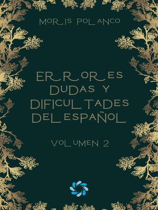 Title details for Errores, dudas y dificultades del español, volumen 2 by Moris Polanco - Available